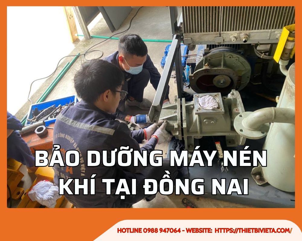 Dịch vụ bảo dưỡng máy nén khí tại Đồng Nai uy tín, giá tốt