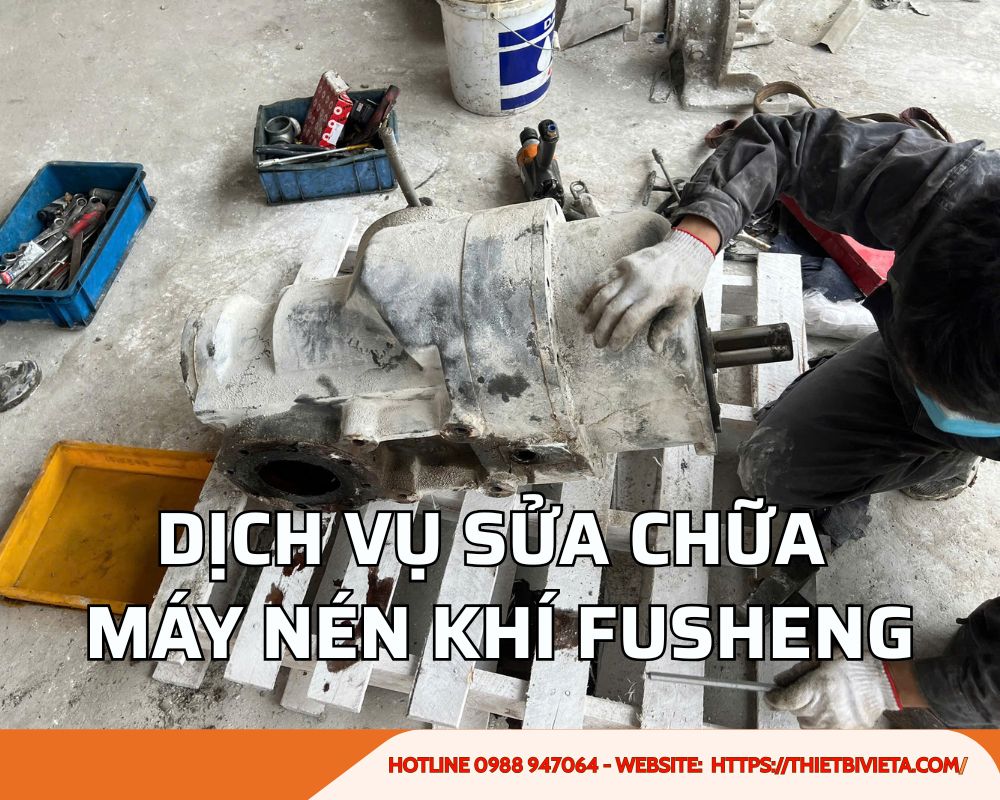 Dịch vụ sửa chữa máy nén khí Fusheng uy tín