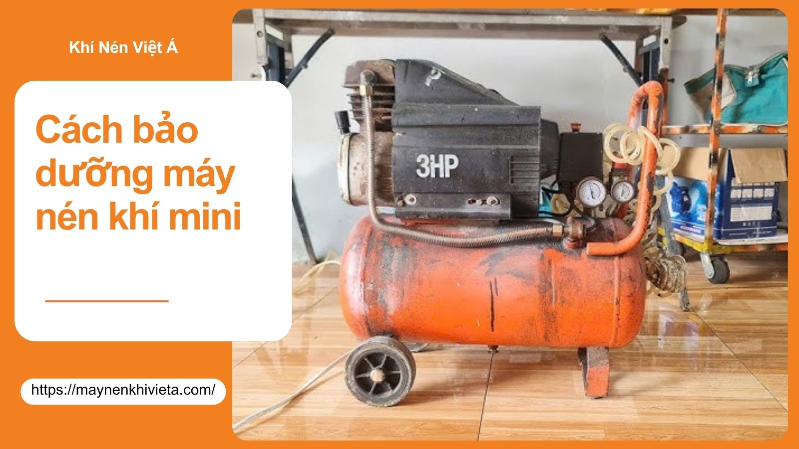 Quy trình hướng dẫn cách bảo dưỡng máy nén khí mini từ A – Z