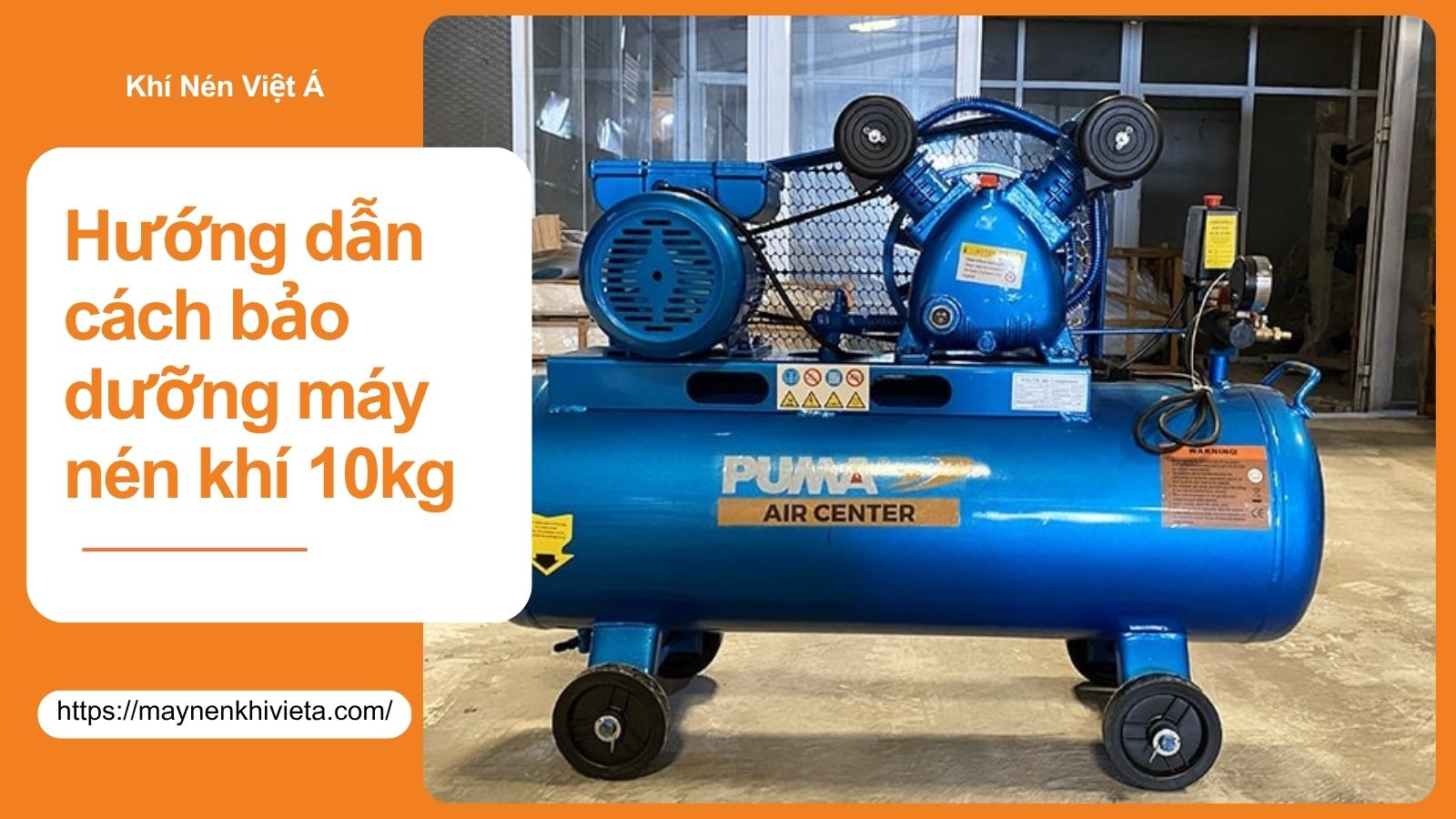 Hướng dẫn cách bảo dưỡng máy nén khí 10kg
