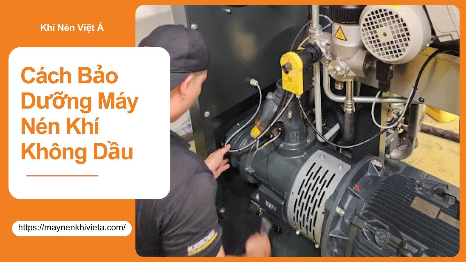 Hướng Dẫn Cách Bảo Dưỡng Máy Nén Khí Không Dầu Tại Nhà