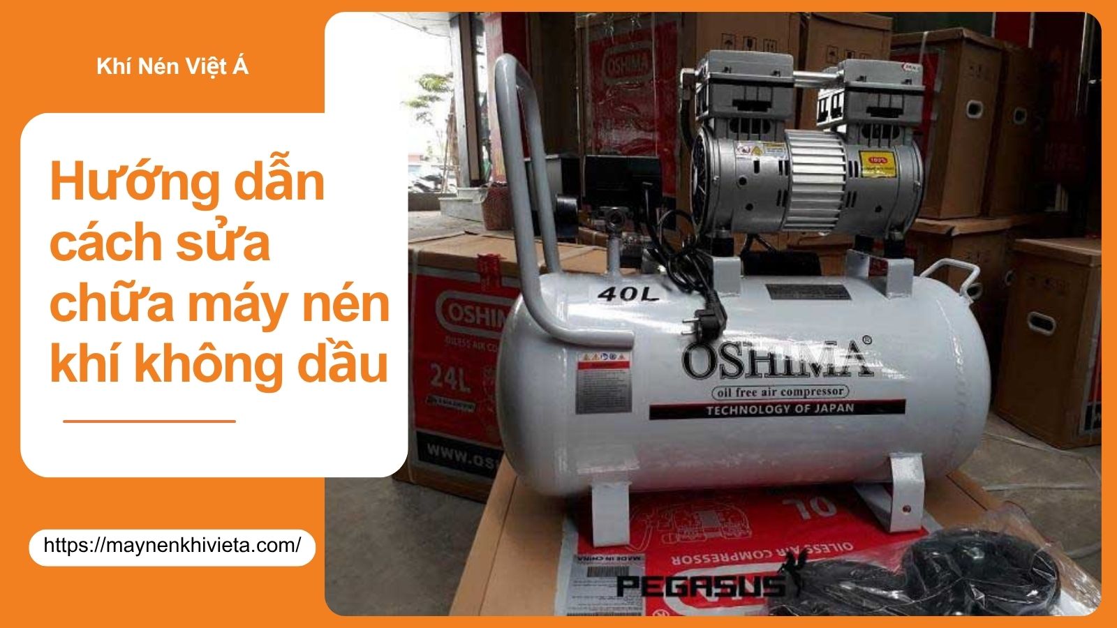 Hướng dẫn cách sửa chữa máy nén khí không dầu chi tiết