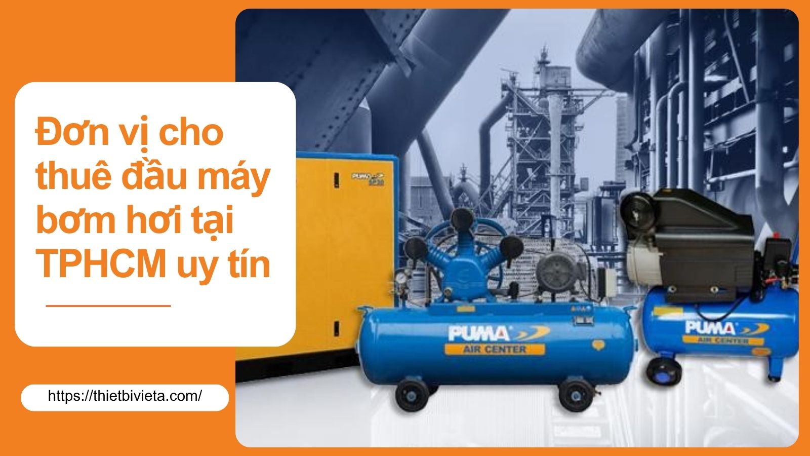 Đơn vị cho thuê đầu máy bơm hơi tại TPHCM uy tín