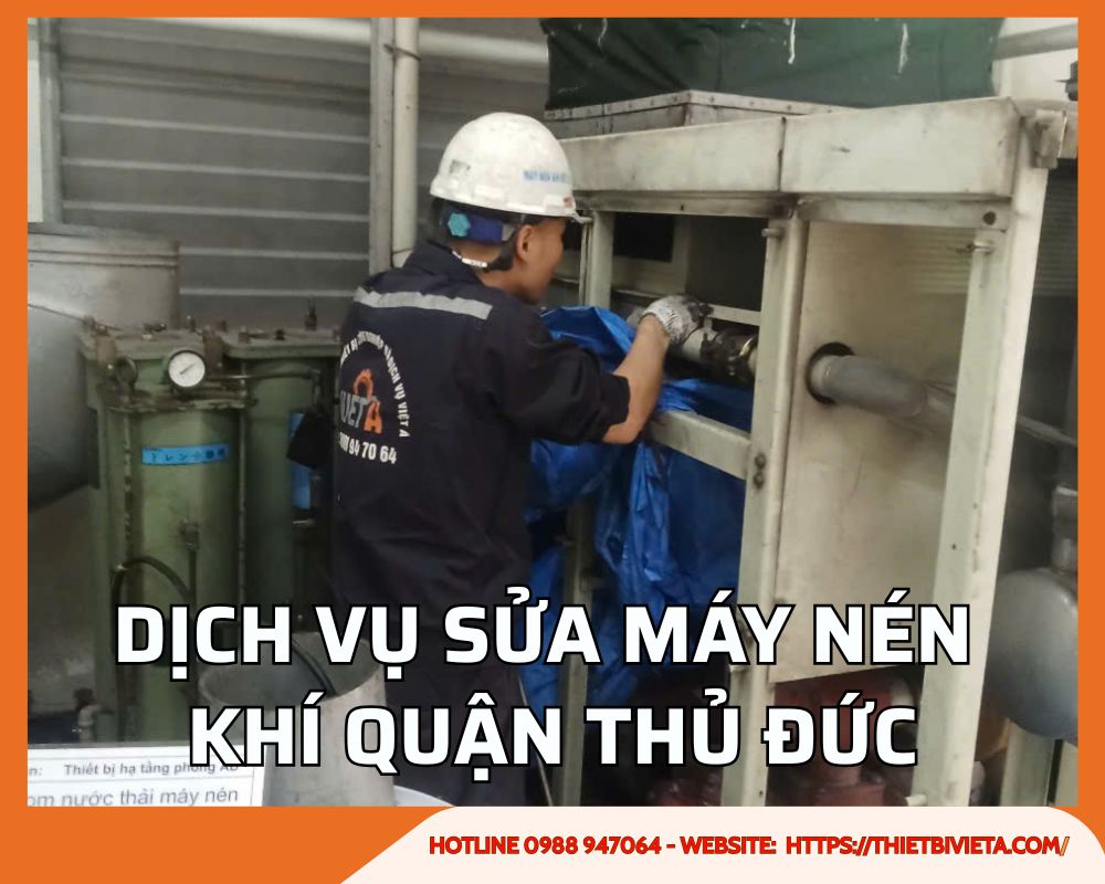 Dịch vụ sửa chữa máy nén khí tại quận Thủ Đức uy tín, giá ưu đãi