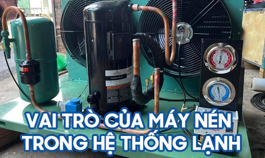 Công dụng của máy nén trong hệ thống lạnh