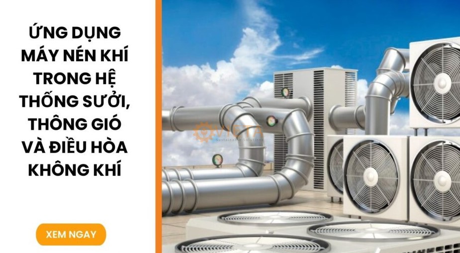 Ứng dụng máy nén khí trong hệ thống sưởi, thông gió và điều hòa không khí