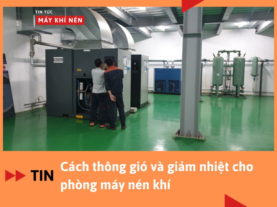 Cách thông gió và giảm nhiệt cho phòng máy nén khí