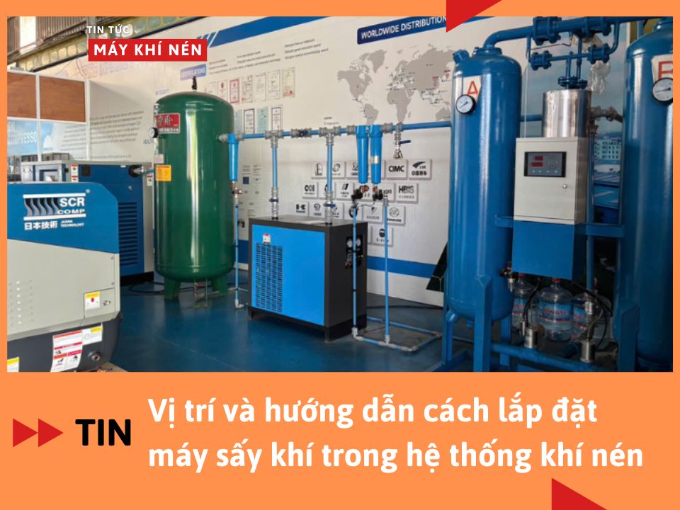 Vị trí và hướng dẫn cách lắp đặt máy sấy khí trong hệ thống khí nén