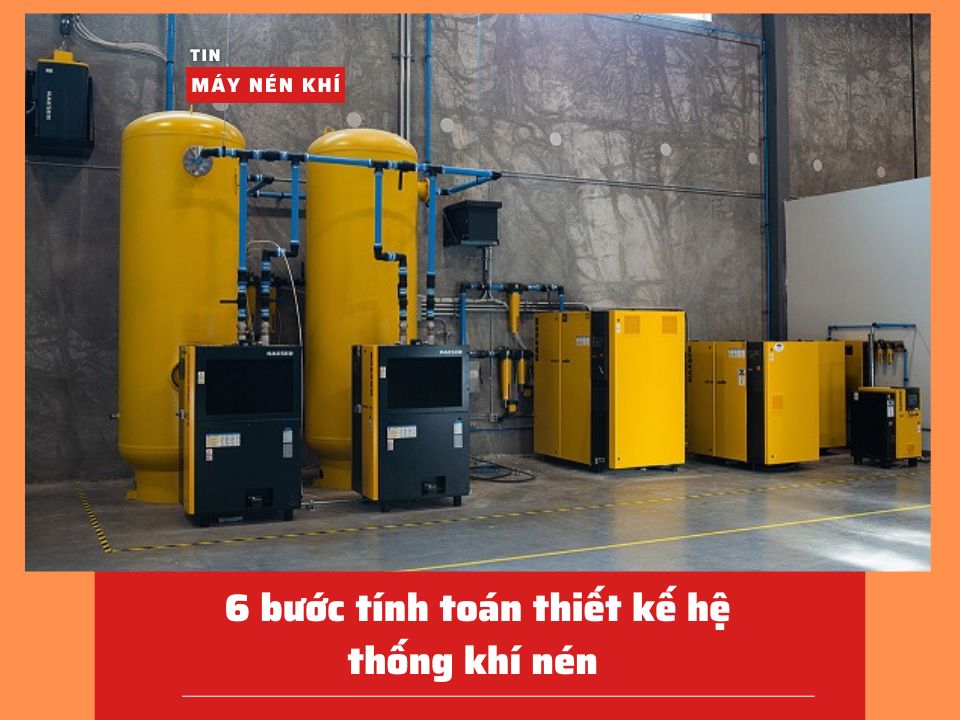 6 bước tính toán thiết kế hệ thống khí nén đơn giản và hiệu quả