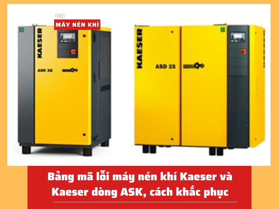 Bảng mã lỗi máy nén khí Kaeser và Kaeser dòng ASK, cách khắc phục