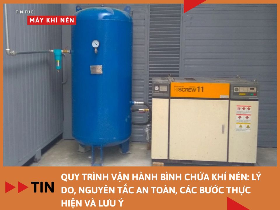 Quy Trình Vận Hành Bình Chứa Khí Nén: Lý Do, Nguyên Tắc An Toàn, Các Bước Thực Hiện và Lưu Ý