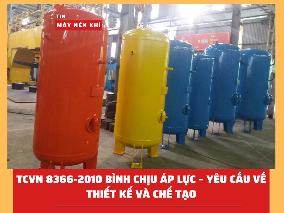 TCVN 8366-2010 Bình chịu áp lực – Yêu cầu về thiết kế và chế tạo