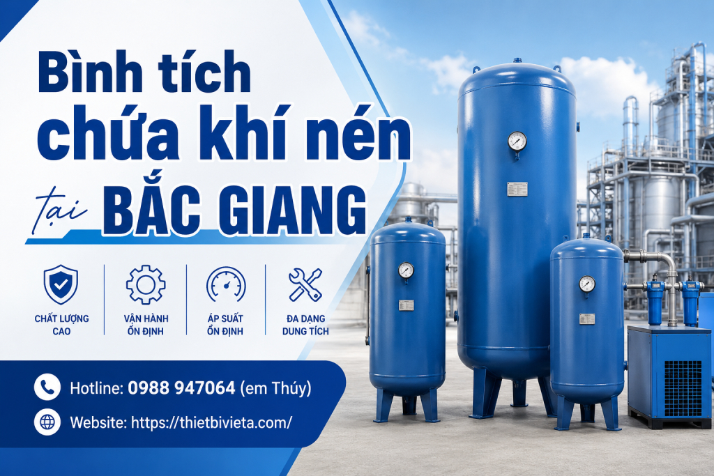 Bình tích chứa khí nén tại Bắc Giang, giá tại xưởng sản xuất