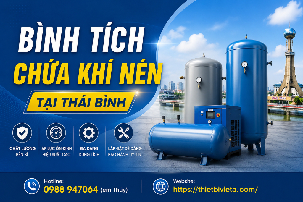 Bình tích chứa khí nén tại Thái Bình, giá tại xưởng sản xuất