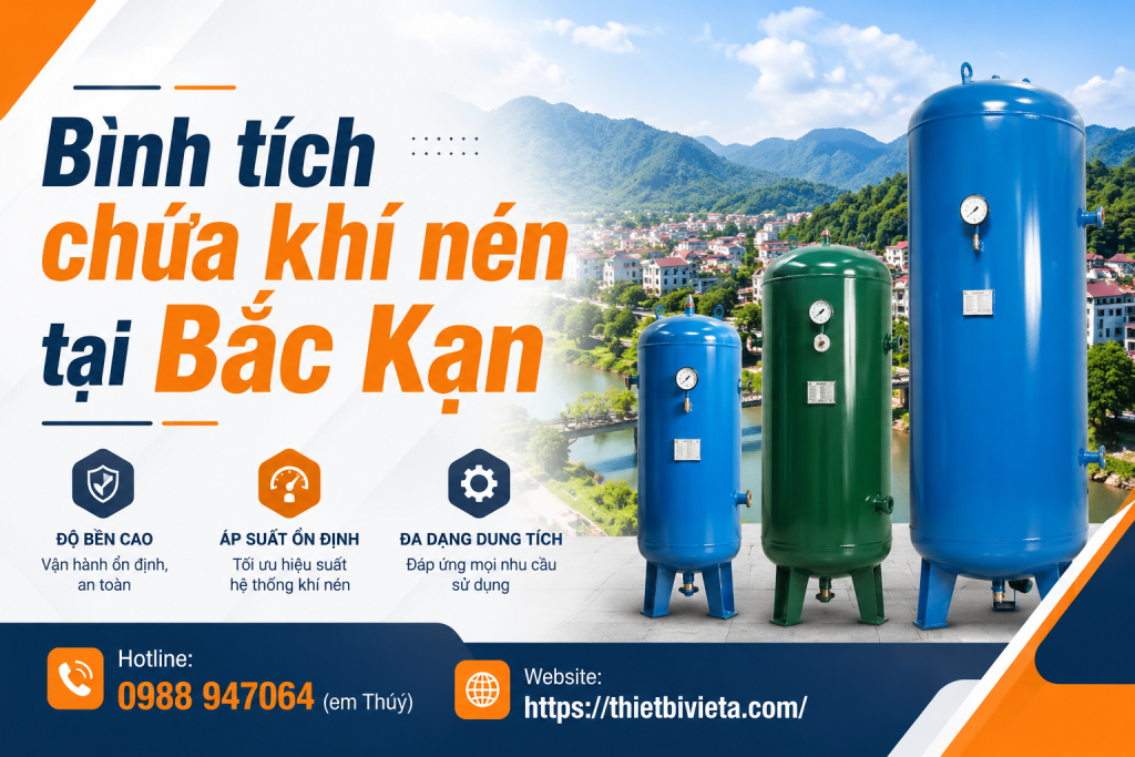 Bình tích chứa khí nén tại Bắc Kạn, giá tại xưởng sản xuất