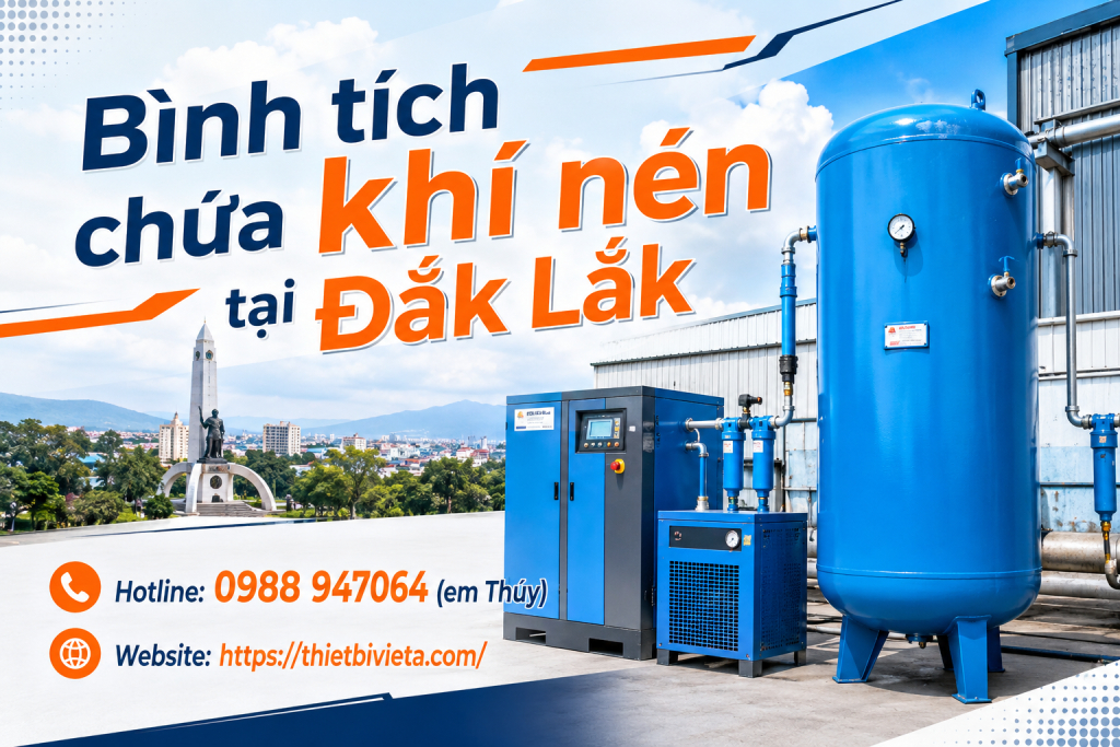 Bình tích chứa khí nén tại Đắk Lắk, giá tại xưởng sản xuất