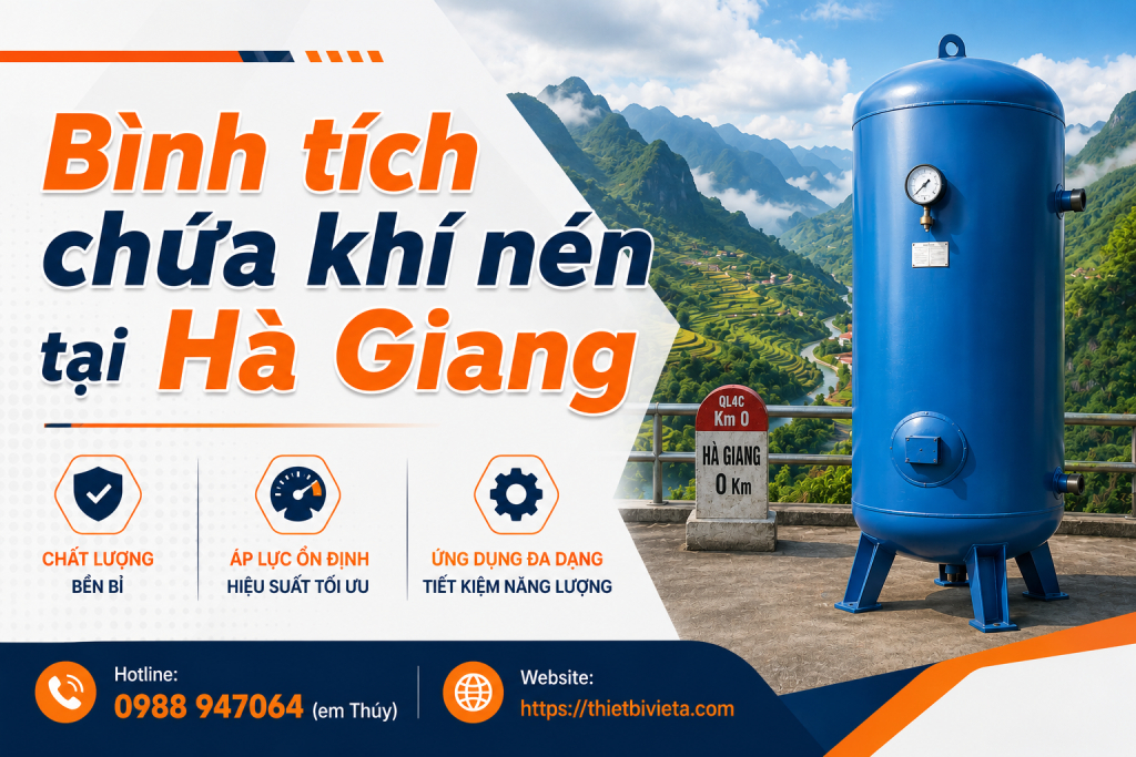 Bình tích chứa khí nén tại Hà Giang, giá tại xưởng sản xuất
