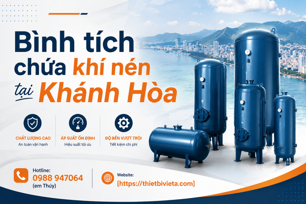 Bình tích chứa khí nén tại Khánh Hòa, giá tại xưởng sản xuất