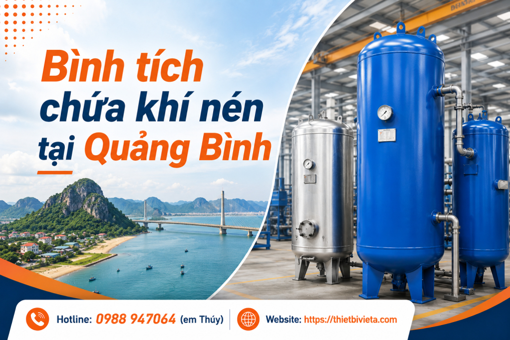 Bình tích chứa khí nén tại Quảng Bình, giá tại xưởng sản xuất