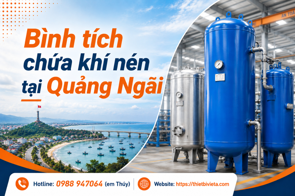 Bình tích chứa khí nén tại Quảng Ngãi, giá tại xưởng sản xuất