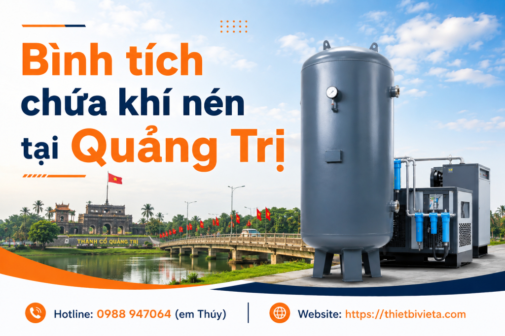 Bình tích chứa khí nén tại Quảng Trị, giá tại xưởng sản xuất