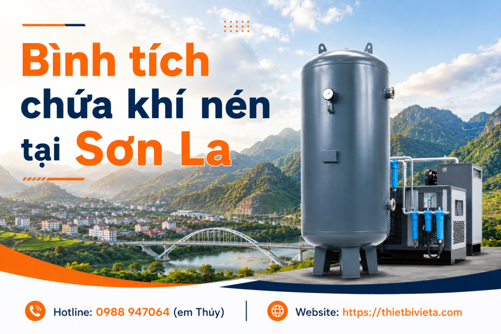 Bình tích chứa khí nén tại Sơn La, giá tại xưởng sản xuất