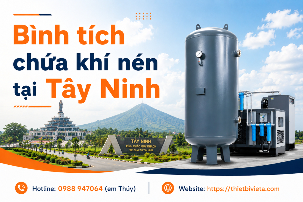 Bình tích chứa khí nén tại Tây Ninh, giá tại xưởng sản xuất