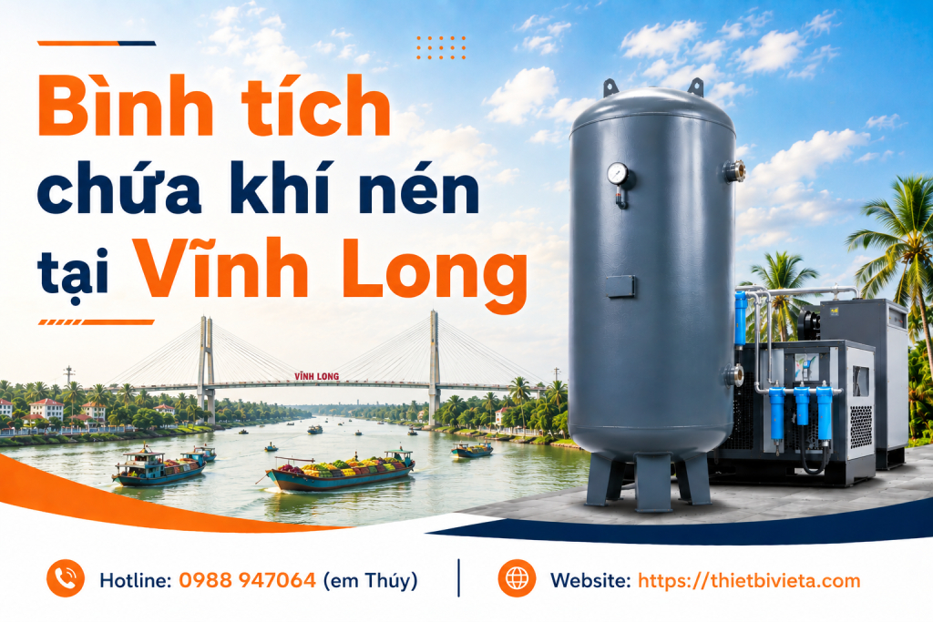 Bình tích chứa khí nén tại Vĩnh Long, giá tại xưởng sản xuất