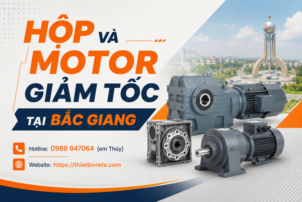 Tổng kho bán hộp và motor giảm tốc tại Bắc Giang, giá tại xưởng