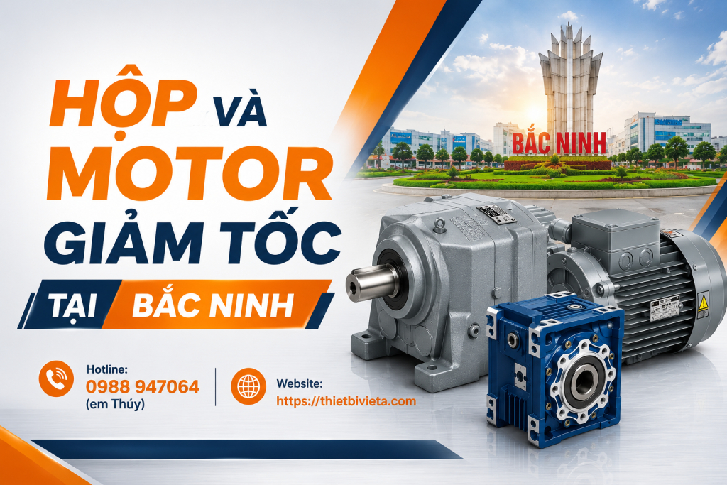 Tổng kho bán hộp và motor giảm tốc tại Bắc Ninh, giá tại xưởng