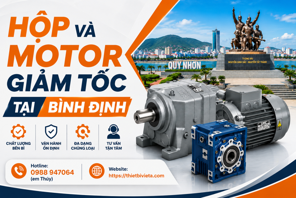 Tổng kho bán hộp và motor giảm tốc tại Bình Định, giá tại xưởng