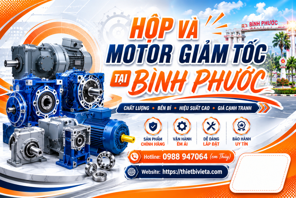 hộp và motor giảm tốc tại Bình Phước