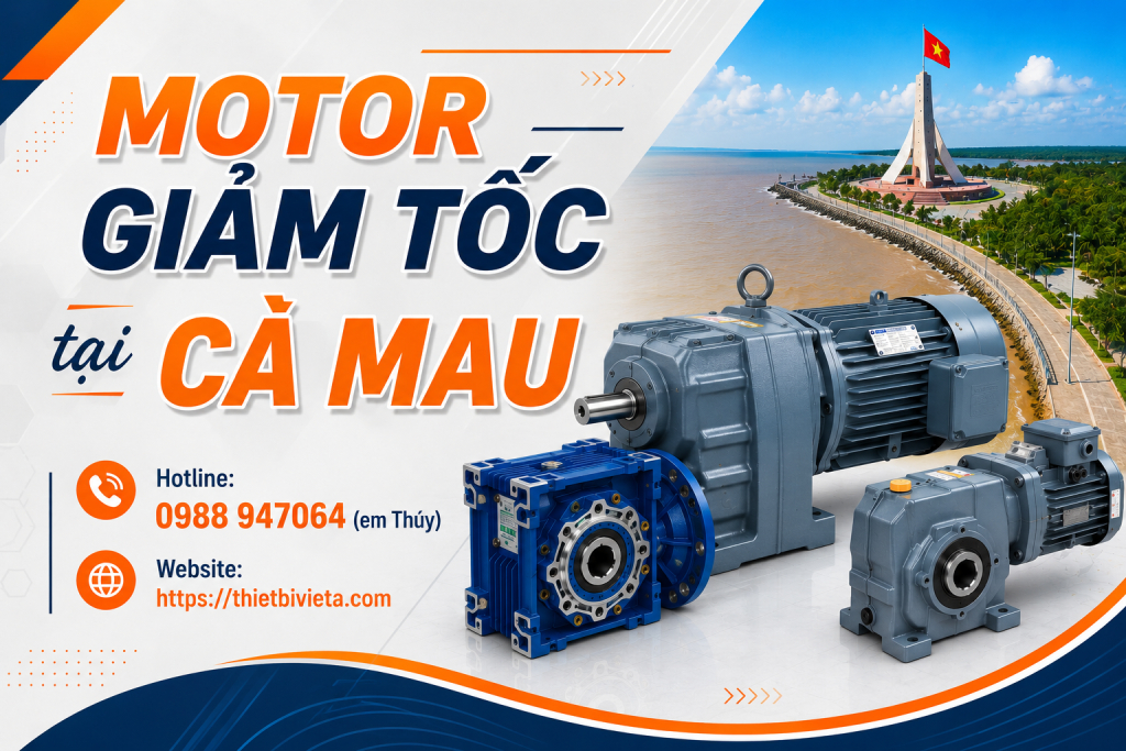 Tổng kho bán hộp và motor giảm tốc tại Cà Mau, giá tại xưởng