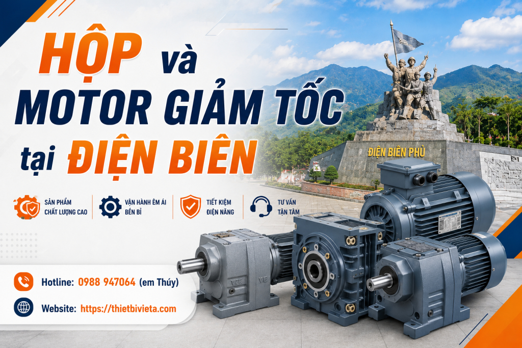 Tổng kho bán hộp và motor giảm tốc tại Điện Biên, giá tại xưởng