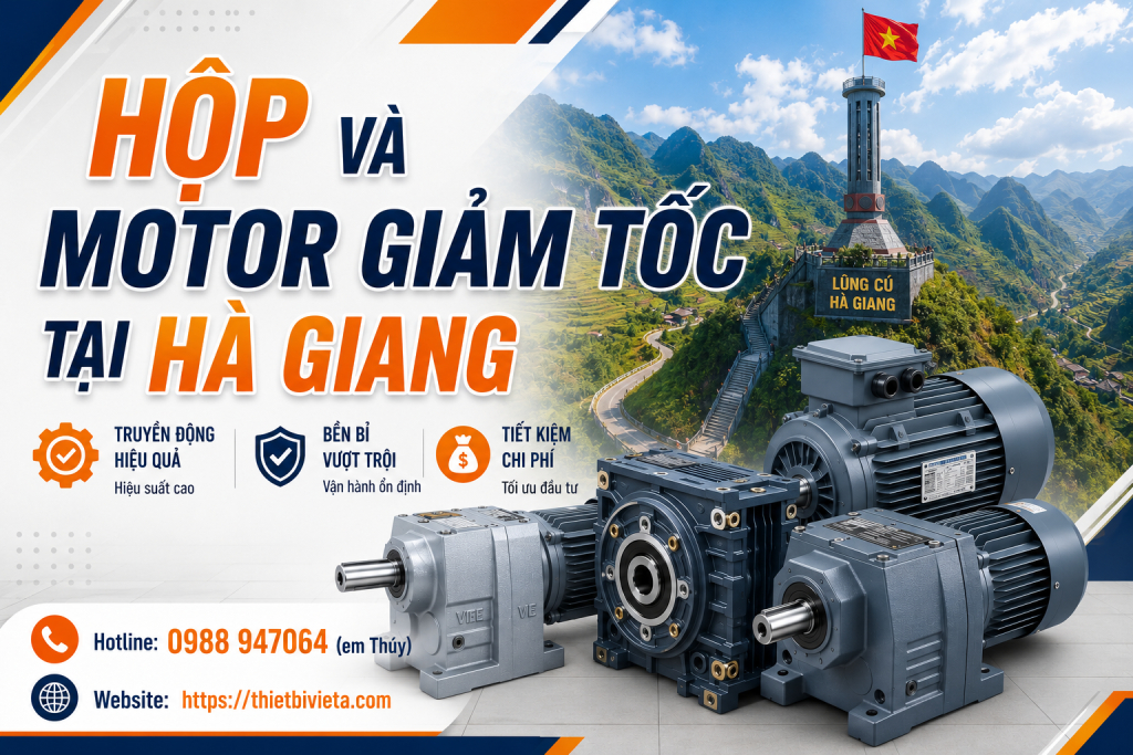Tổng kho bán hộp và motor giảm tốc tại Hà Giang, giá tại xưởng