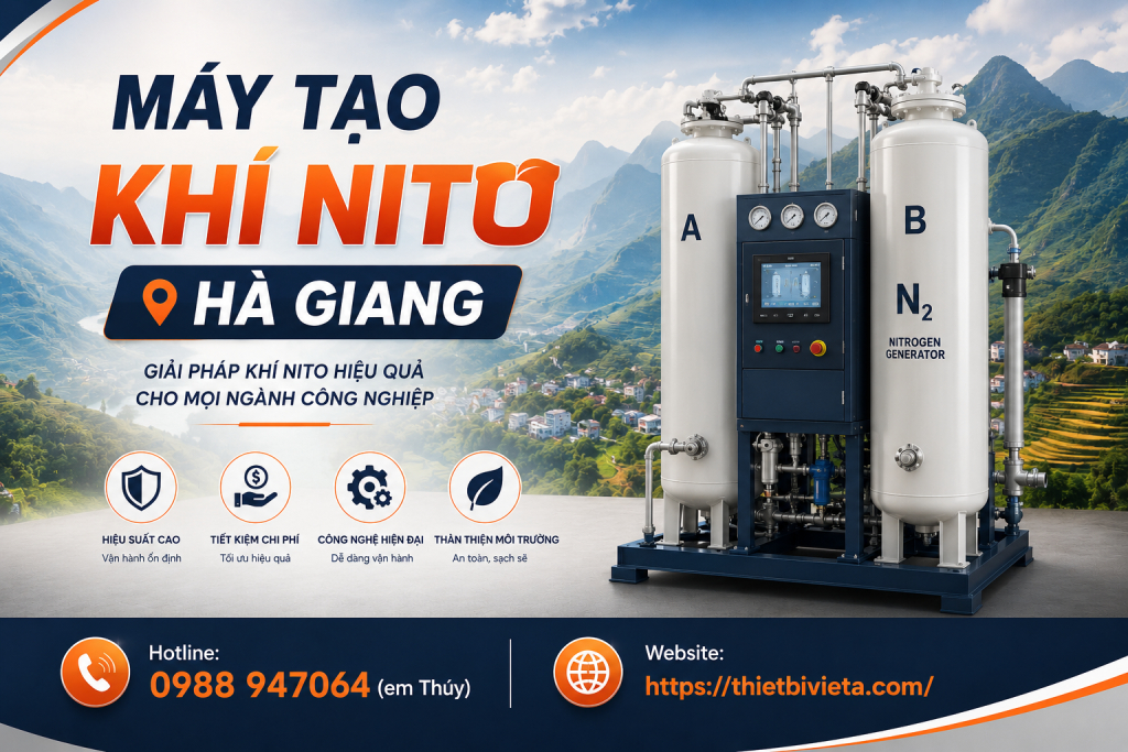Tổng kho bán máy tạo khí nito Hà Giang uy tín, giá tại xưởng