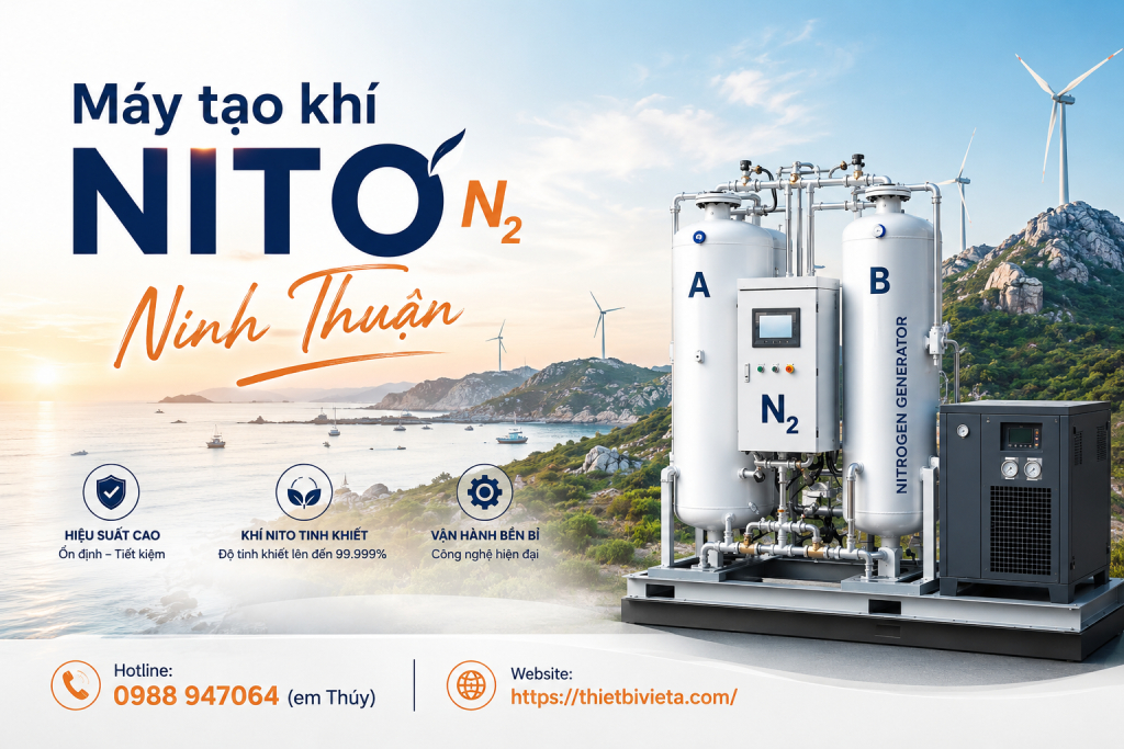 Tổng kho bán máy tạo khí nito Ninh Thuận uy tín, giá tại xưởng