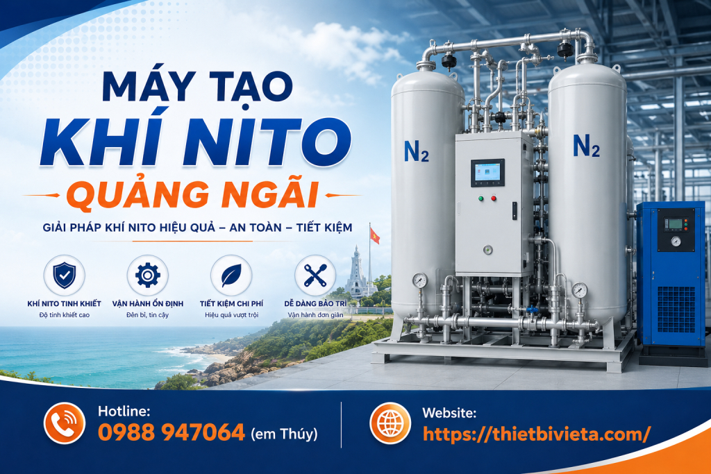 Tổng kho bán máy tạo khí nito Quảng Ngãi uy tín, giá tại xưởng
