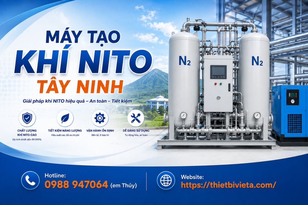 Tổng kho bán máy tạo khí nito Tây Ninh uy tín, giá tại xưởng