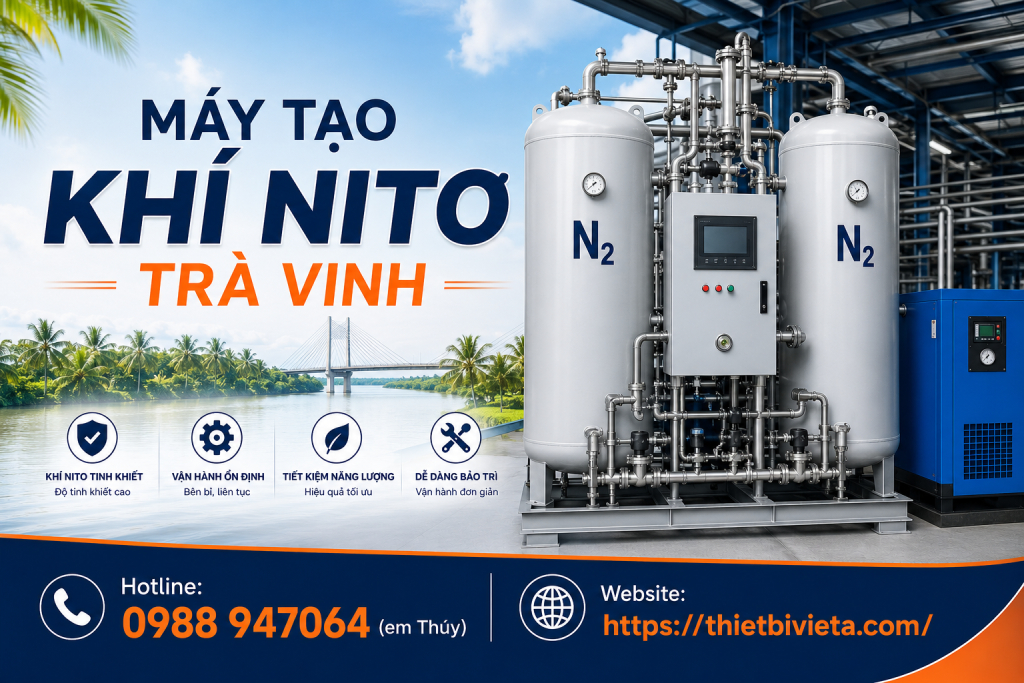 Tổng kho bán máy tạo khí nito Trà Vinh uy tín, giá tại xưởng
