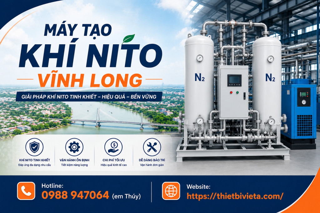 Tổng kho bán máy tạo khí nito Vĩnh Long uy tín, giá tại xưởng
