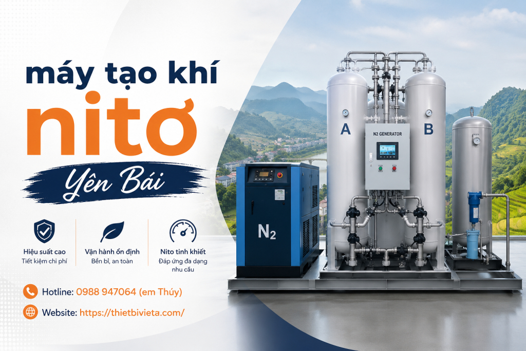 Tổng kho bán máy tạo khí nito Yên Bái uy tín, giá tại xưởng