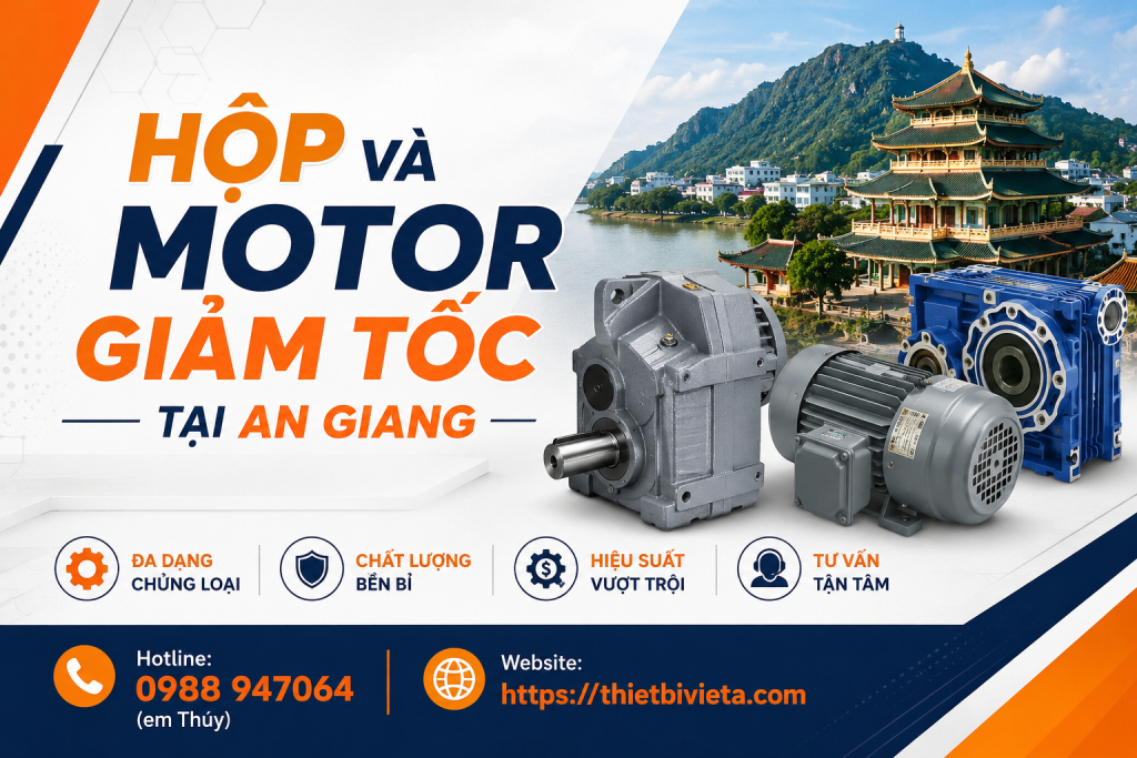 Tổng kho bán hộp và motor giảm tốc tại An Giang, giá tại xưởng