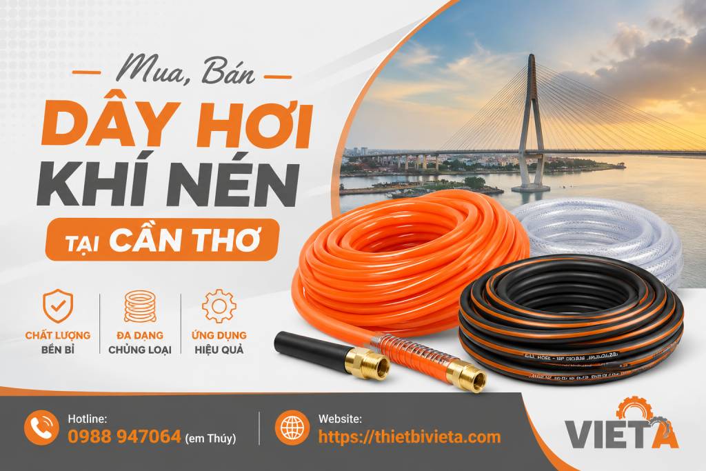 Tổng Kho Mua, Bán Dây Hơi Khí Nén Tại Cần Thơ, Giá Tại Kho, Chuyên Sỉ & Lẻ