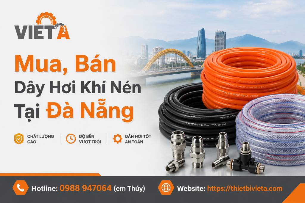 Tổng Kho Mua, Bán Dây Hơi Khí Nén Tại Đà Nẵng, Giá Tại Kho, Chuyên Sỉ & Lẻ