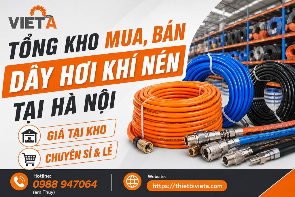 Tổng Kho Mua, Bán Dây Hơi Khí Nén Tại Hà Nội, Giá Tại Kho, Chuyên Sỉ & Lẻ
