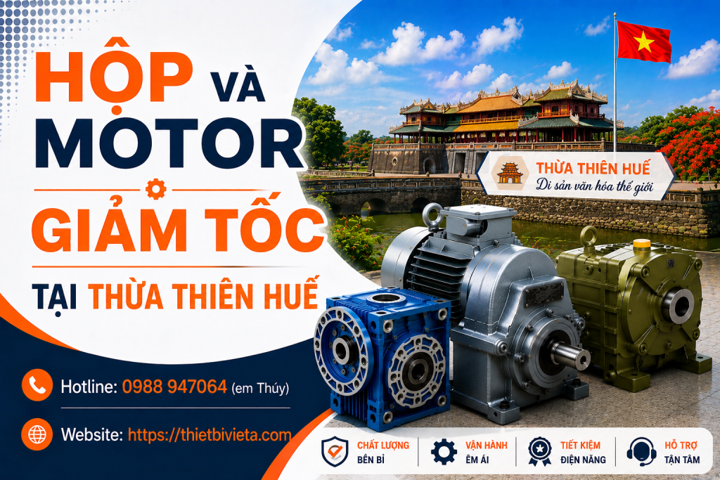 hộp và motor giảm tốc tại Thừa Thiên Huế