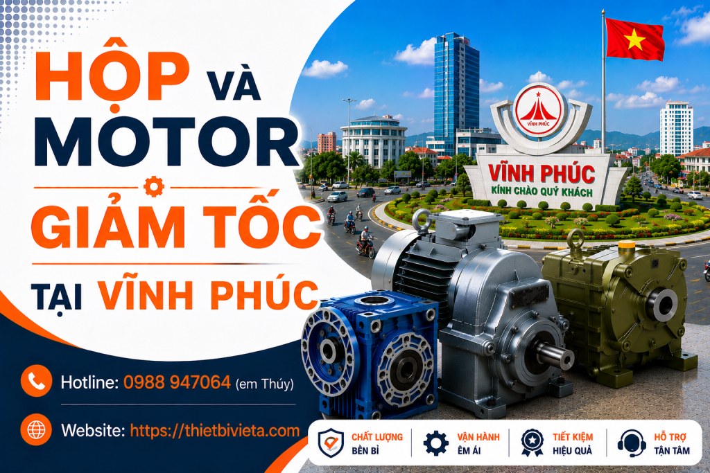 hộp và motor giảm tốc tại Vĩnh Phúc