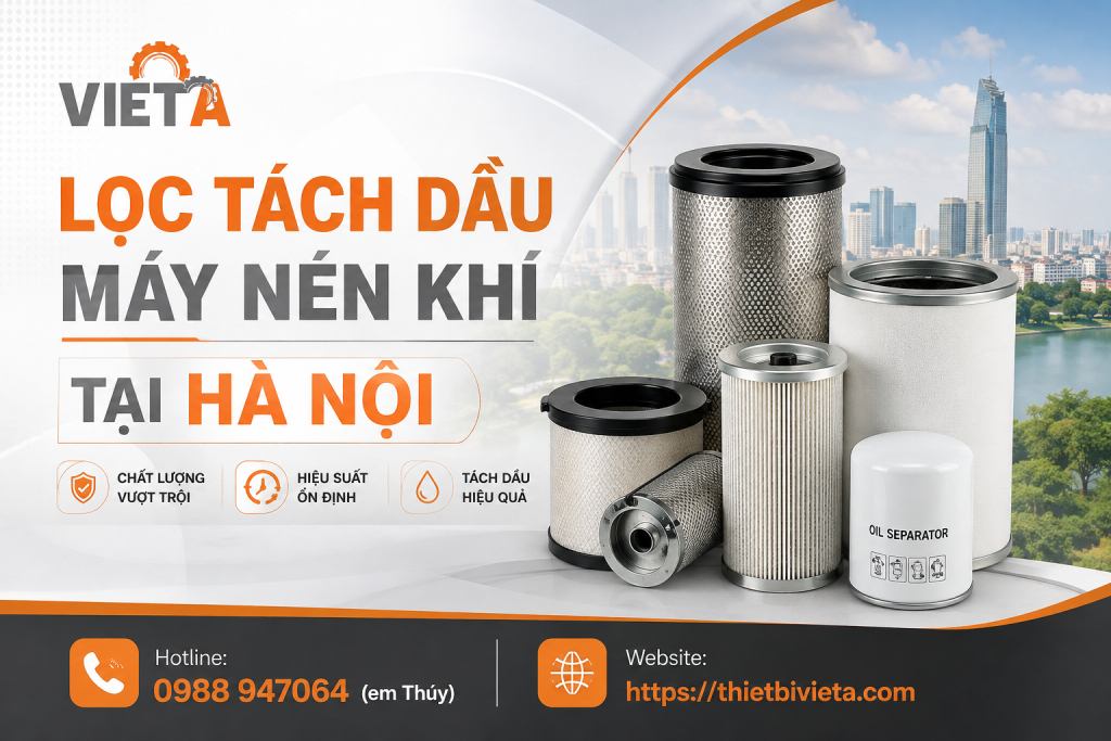 Lọc tách dầu máy nén khí tại Hà Nội chính hãng, giá tốt, tư vấn đúng mã