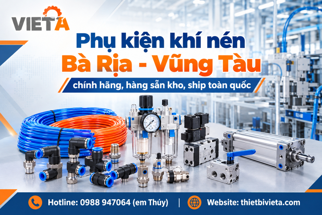 Phụ kiện khí nén tại Bà Rịa – Vũng Tàu chính hãng, hàng sẵn kho, ship toàn quốc